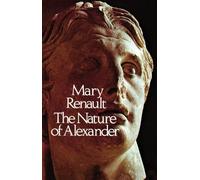 Mary Renault The Nature of Alexander (Tascabile)