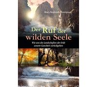 Mary Reynolds T Der Ruf der wilden Seele: Wie uns die Landscha (Various Formats)