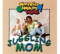 Mary Rice Hopkins - Juggling Mom (US Import)