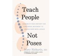 Mary Richards Judith Hanson Lasater Teach People, Not Poses (Tascabile)