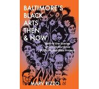 Mary Rizzo Baltimore's Black Arts Then & Now (Tascabile)