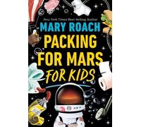 Mary Roach Packing for Mars for Kids (Tascabile)