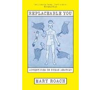Mary Roach Replaceable You (Copertina rigida)