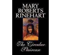 Mary Roberts Ri The Circular Staircase by Mary Roberts Rinehart, Fic (Tascabile)