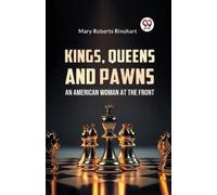 Mary Roberts Rine Kings, Queens and Pawns an American Woman at the F (Tascabile)