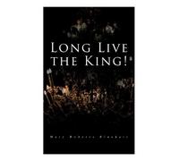 Mary Roberts Rinehart Long Live the King (Tascabile)