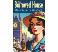 Mary Roberts Rinehart The Borrowed House (Tascabile)