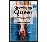 Mary Robertson Growing Up Queer (Tascabile) Critical Perspectives on Youth