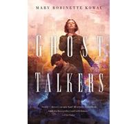 Mary Robinette Kowal Ghost Talkers (Tascabile)