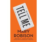 Mary Robison Tell Me (Tascabile)
