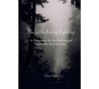 Mary Rose The Little Book of Big Grief (Tascabile)