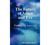 Mary Rosera Joyce The Future of Adam and Eve (Tascabile)