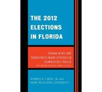 Mary Ruggiero Anderson Robert E. Crew The 2012 Elections in Florida (Tascabile)