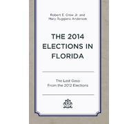 Mary Ruggiero Anderson Robert E. Crew The 2014 Elections in Florida (Tascabile)