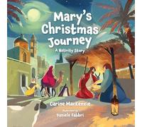 Mary’s Christmas Journey: A Nativity Story