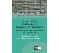 Mary S. Linn Agency in the Peripheries of Language Revitalisation (Tascabile)