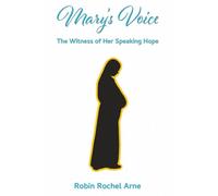 Mary’s Voice: The Witness of Her Speaking Hope