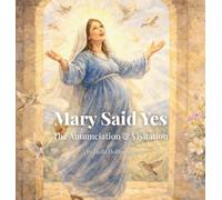 Mary Said Yes: The Annunciation & Visitation