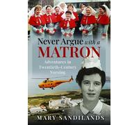 Mary Sandilands Never Argue With A Matron (Copertina rigida)