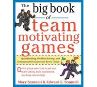 Mary Scannell E The Big Book of Team-Motivating Games: Spirit-Buildi (Tascabile)