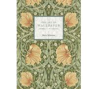 Mary Schoeser The Art of Wallpaper (Tascabile)