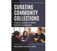 Mary Schreiber Wendy K. Bartlett Curating Community Collections (Tascabile)