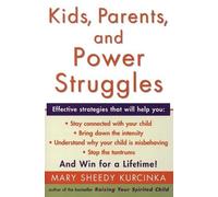 Mary Sheedy Kurcinka Kids, Parents, and Power Struggles (Tascabile)
