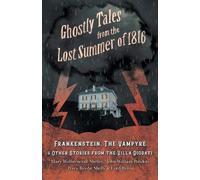 Mary Shelley By Ghostly Tales from the Lost Summer of 1816 - Franken (Tascabile)