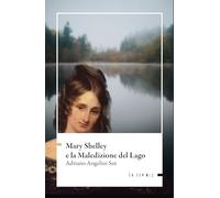 Libri Angelini Sut Adriano - Mary Shelley E La Maledizione Del Lago