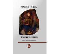 Mary Shelley Frankenstein, o el moderno Prometeo (Copertina rigida)