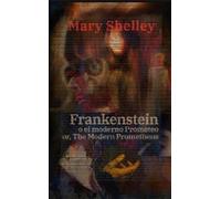 Mary Shelley Frankenstein, o el moderno Prometeo - Frankenste (Copertina rigida)