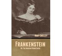 Mary Shelley Frankenstein; Or, The Modern Prometheus (Copertina rigida)