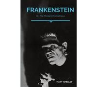 Mary Shelley Frankenstein; Or, The Modern Prometheus (Tascabile)