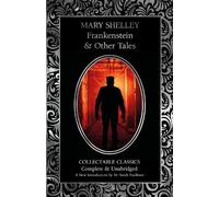 Mary Shelley Frankenstein & Other Tales (Copertina rigida)
