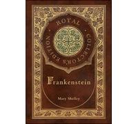 Mary Shelley Frankenstein (Royal Collector's Edition) (Case L (Copertina rigida)