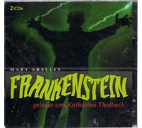 Mary Shelley - Mary Shelley - Frankenstein - gelesen von Katharina Thalbach (2CD)