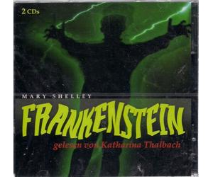 Mary Shelley - Mary Shelley - Frankenstein - gelesen von Katharina Thalbach (2CD)