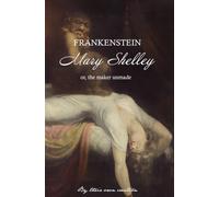 Mary Shelley: or, The Maker Unmade