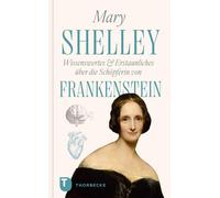 Mary Shelley - Wissenswertes & Erstaunliches über die Schöpfe (Copertina rigida)