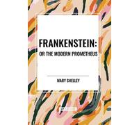 Mary Shelley Wollstonecraft Godwin She Frankenstein: Or the Modern P (Tascabile)