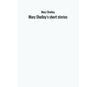 Mary Shelley's short stories