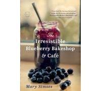 Mary Simses The Irresistible Blueberry Bakeshop & Cafe (Tascabile)