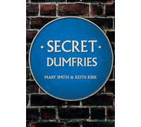 Mary Smith Keith Kirk Secret Dumfries (Tascabile) Secret