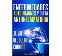 Mary Soloman Enfermedades autoinmunes y dieta antiinflamatoria (Tascabile)