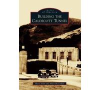 Mary Solon Mary Mccosker Building the Caldecott Tunnel (Tascabile)