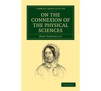 Mary Somerville On the Connexion of the Physical Sciences (Tascabile)