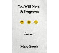 Mary South You Will Never Be Forgotten (Tascabile)