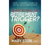 Mary Sterk Ready to Pull the Retirement Trigger? (Tascabile)