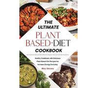 Mary Stevens The Ultimate Plant-Based Diet Cookbook (Tascabile)