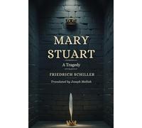 Mary Stuart: A Tragedy